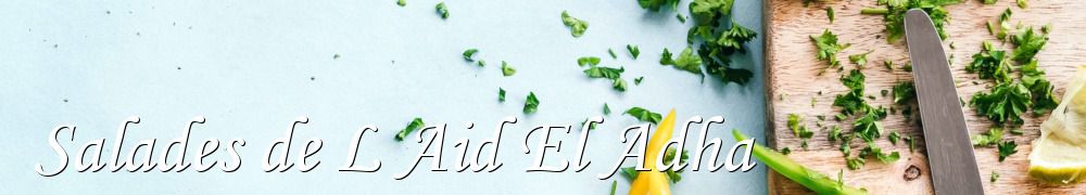 Recettes de Salades de L Aid El Adha