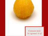 Comment peler une orange, un citron et une lime à vif