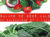 Salade de Bébé Kale au Balsamique et à l'Ail