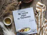 Cuisine vegan au Thermomix , premier livre de la collection  En cuisine avec Marie Laforêt 