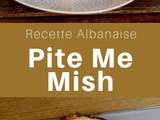 Albanie : Pite Me Mish (Byrek Me Mish)