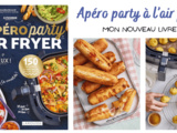 Apéro party à l’air fryer : mon nouveau livre de 150 recettes apéritives