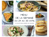 Menu de la semaine - Du 24 au 30 avril