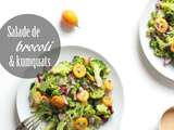 Salade brocoli, kumquat et amandes