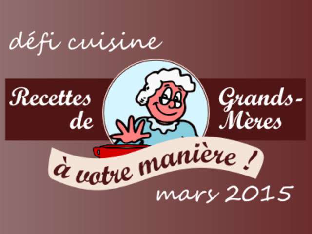 Défi Cuisine : Défi les Recettes de Grands-Mères à votre manière