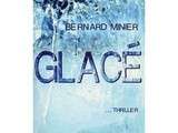Glacé – Bernard Minier