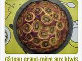 Gâteau grand-mère aux kiwis