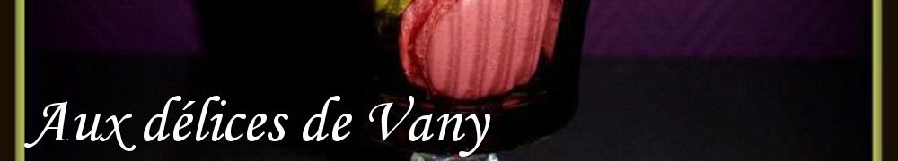 Recettes de Aux délices de Vany