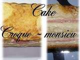 Cake croque monsieur