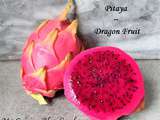 Pitaya~Fruit du Dragon~Dragon Fruit