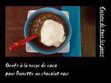 Oeufs à la neige de coco pour Danette® au chocolat noir