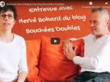 Interview vidéo d’Hervé Bobard, auteur du blog Bouchées Doubles