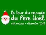 Défi Cuisine décembre 2018 : le Tour du Monde du Père Noël