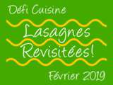 Défi Cuisine Février 2019 : Les Lasagnes Revisitées