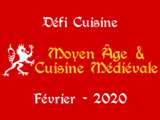 Défi cuisine de février 2020 : Moyen Âge et Cuisine Médiévale... (Jury)