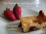 Far Breton au Miel de Sarrasin et Poires Confites du Petit Bistro