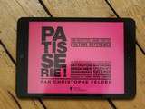 L'application Patisserie ! de Christophe Felder et mon iPad Mini