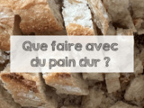 Que faire avec du pain dur : 4 super recettes anti-gaspi