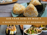 Que faire avec du miso ? 5 recettes faciles et originales