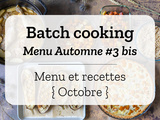 Batch cooking Automne #3 bis – Mois d’octobre 2021 – Semaine 41