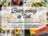 Batch cooking de Noël Saison 3 – Spécial petit budget : moins de 12 € par personne