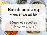 Batch cooking Hiver #6 bis – Mois de Janvier 2020 – Semaine 5