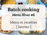 Batch cooking Hiver #6 – Mois de Janvier – Semaine 5