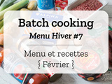 Batch cooking Hiver #7 – Mois de Février – Semaine 6