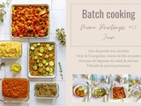 Batch cooking Printemps #12 bis – Mois de Juin – Semaine 24