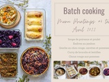 Batch cooking Printemps #4 ter – Mois d’Avril 2022 – Semaine 16