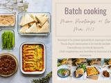Batch cooking Printemps #6 ter – Mois de mai 2022 – Semaine 18