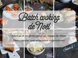 Batch cooking spécial Noël : un menu clé en main pour les fêtes