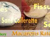 Macarons ratés: (secs, sans collerette, colerette trop fine, fissurés, plats, éclatés, tachés…) Pourquoi? Comment réussir les macarons