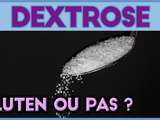 Dextrose : gluten ou pas