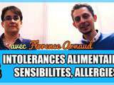 Intolérances alimentaires, sensibilités, allergies Comprendre et vivre avec – Florence Arnaud