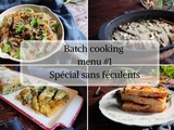 Batch cooking menu #1 spécial sans féculent