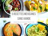 5 recettes mexicaines sans viande