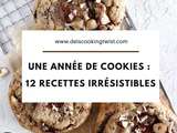 Année de cookies : 12 recettes irrésistibles