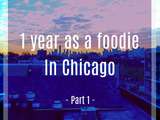 Foodie à Chicago : 1 an déjà ! (partie 1)