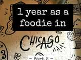 Foodie à Chicago : 1 an déjà (partie 2)