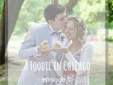 Vie de foodie à Chicago (épisode 5) : on se marie