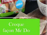 Pour le petit-déjeuner : Croque Façon McDo