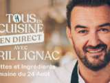 Tous en Cuisine avec Cyril Lignac : Recette et Ingrédients de la Semaine du 24 août