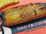Tous en Cuisine : Le Banana Cake de Cyril Lignac