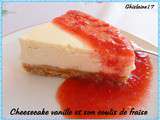 Cheesecake vanille et son coulis de fraises