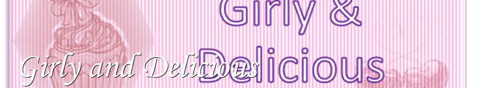 Recettes de Girly and Delicious