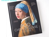 500 Chefs d'Oeuvre à la Loupe : le livre d’art indispensable pour redécouvrir les grands maîtres