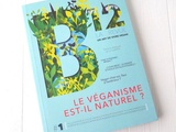 B12 La revue, premier numéro :  Le Veganisme est il naturel ? 