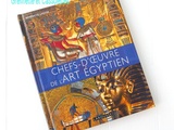 Chefs d'oeuvre de l'Art Egyptien