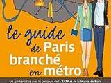 Guide de Paris Branché en Métro (bonnes adresses)